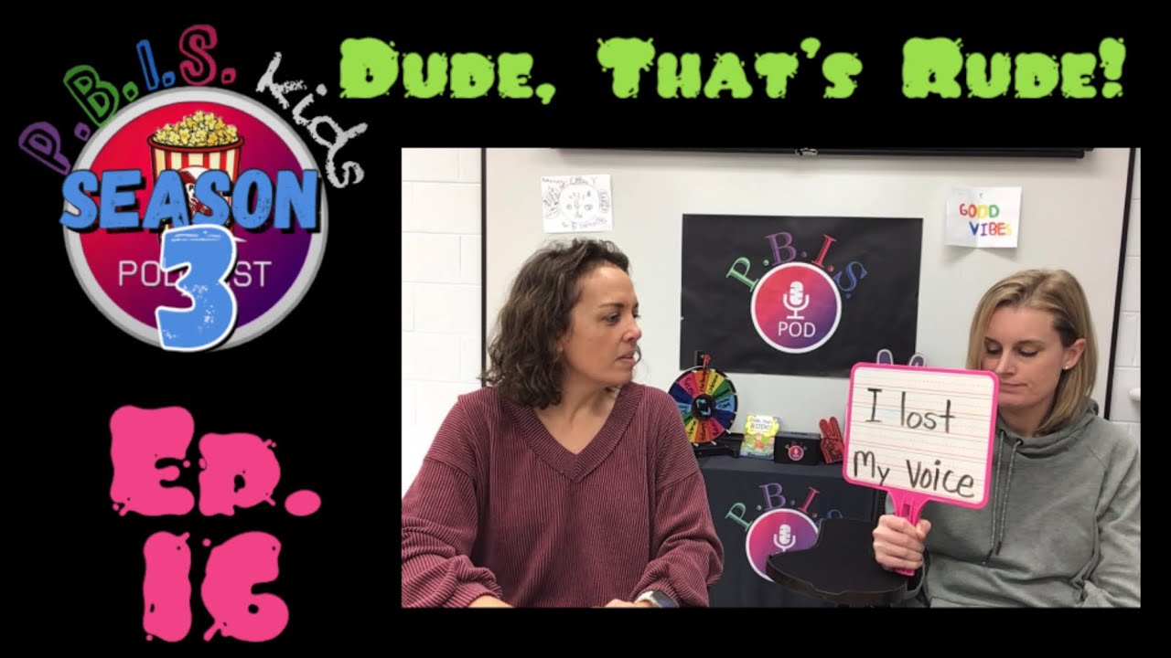 PBIS Pod for Kids: Dude, That’s Rude! Season 3 Ep. 16