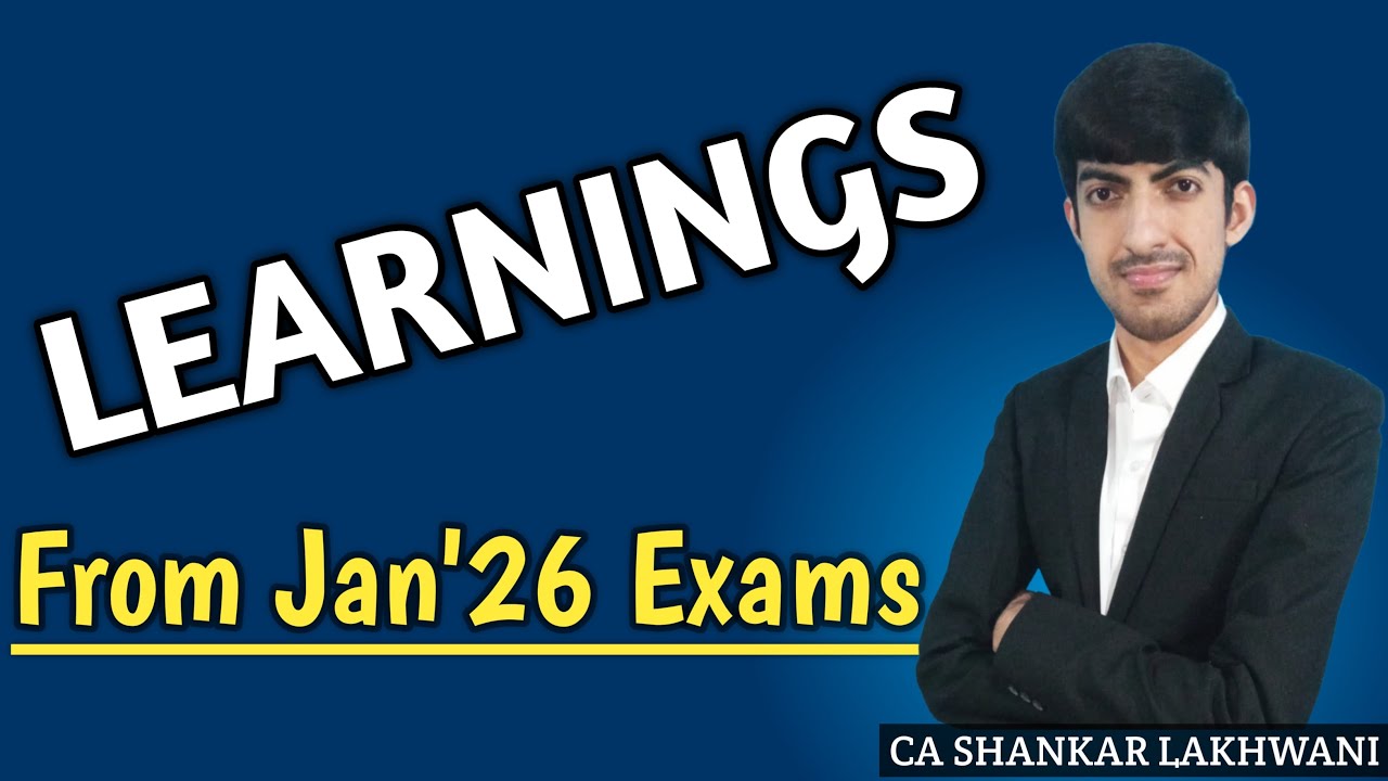Learnings from Jan'26 Exams I For May'26/Sep'26 & Onwards I CA Final I CA SHANKAR LAKHWANI