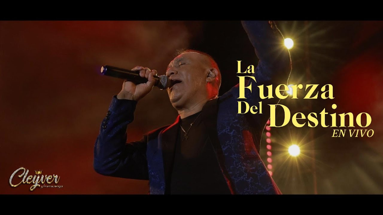 Cleyver y la nueva imagen - La fuerza del destino - en vivo