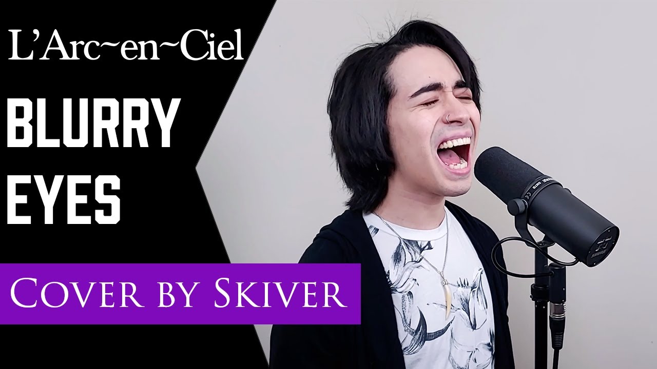 L'Arc〜en〜Ciel - Blurry Eyes (Cover)