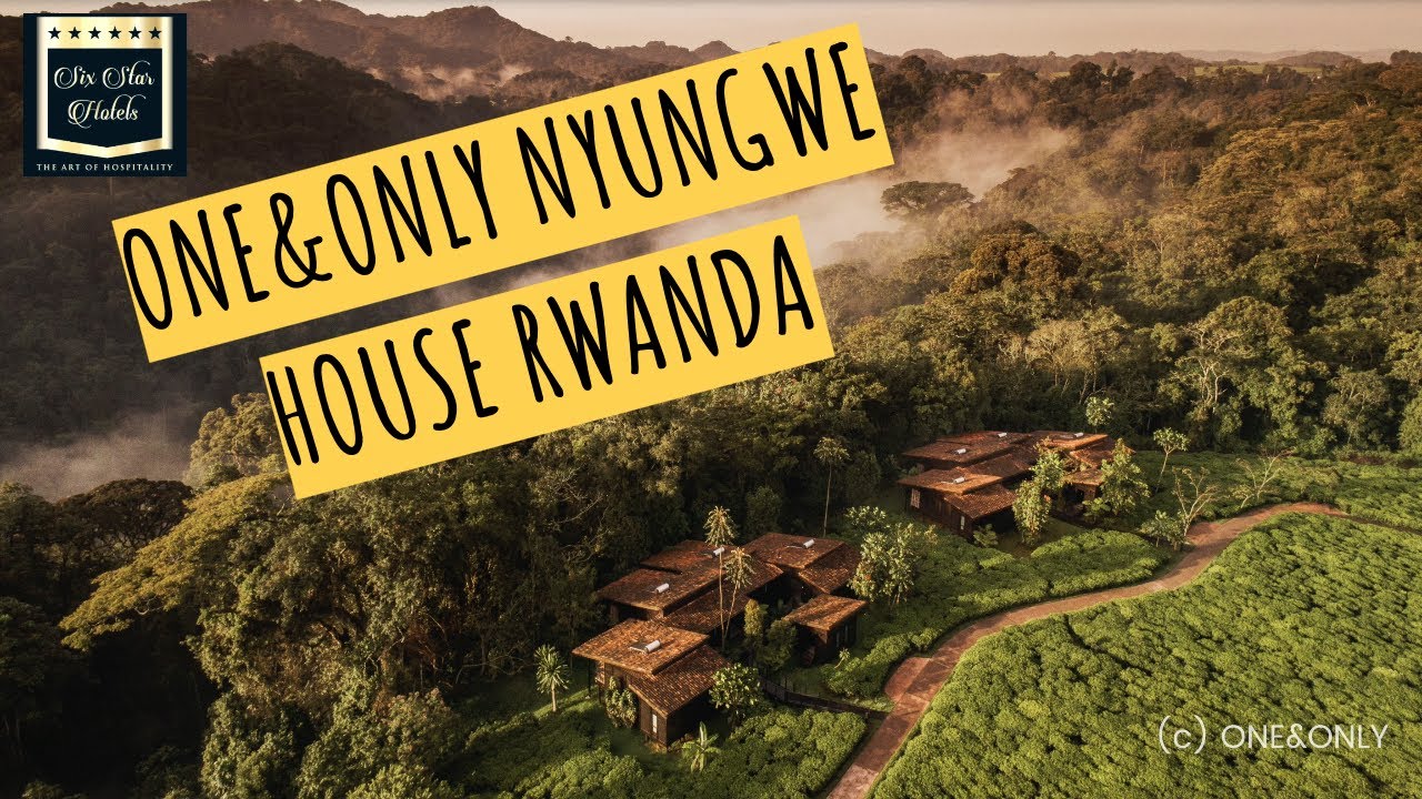 ONE&ONLY NYUNGWE HOUSE RWANDA