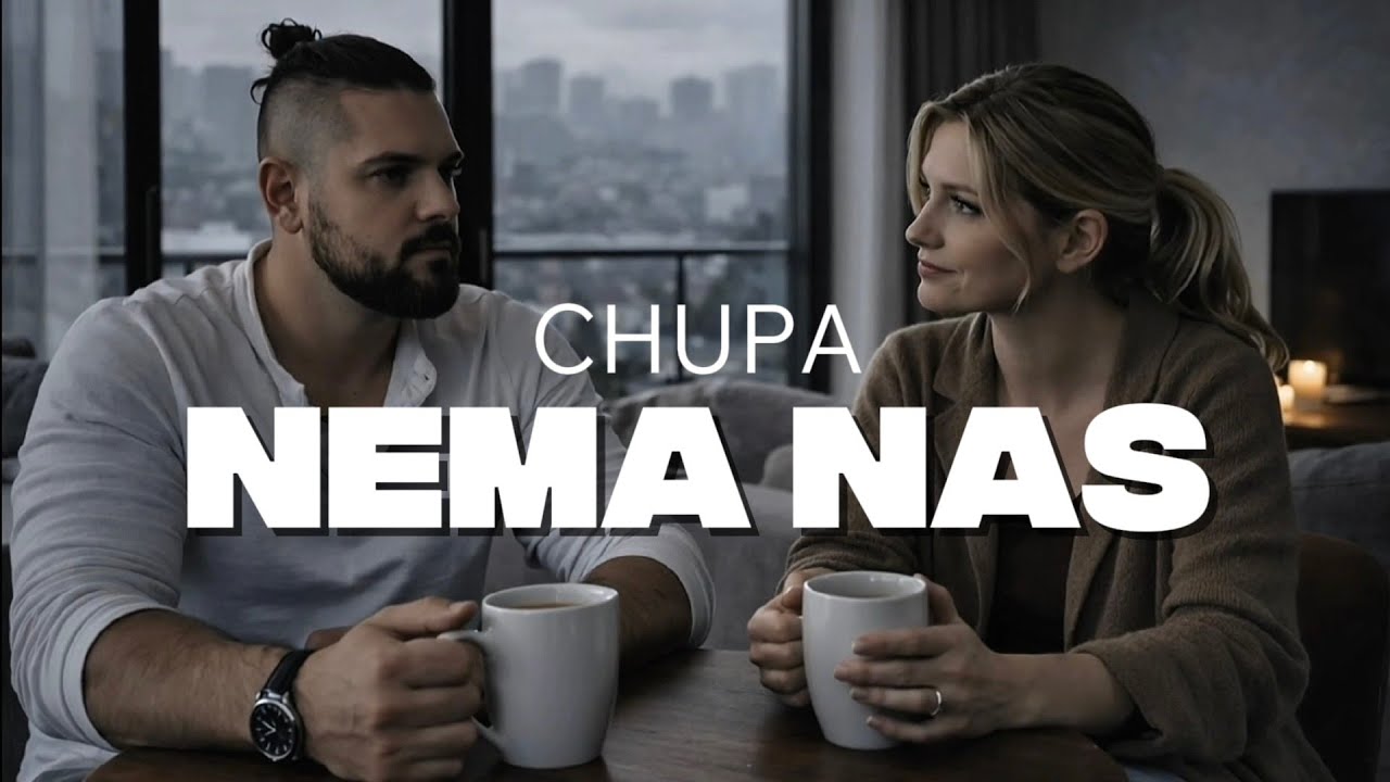 CHUPA - NEMA NAS (OFFICIAL VIDEO)
