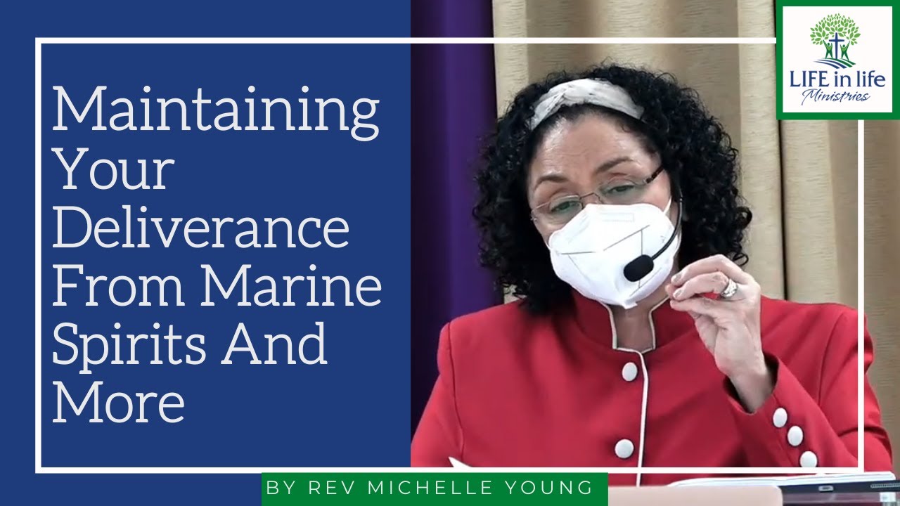 Maintaining Your Deliverance From Marine Spirits And More | LIFE in life Ministries