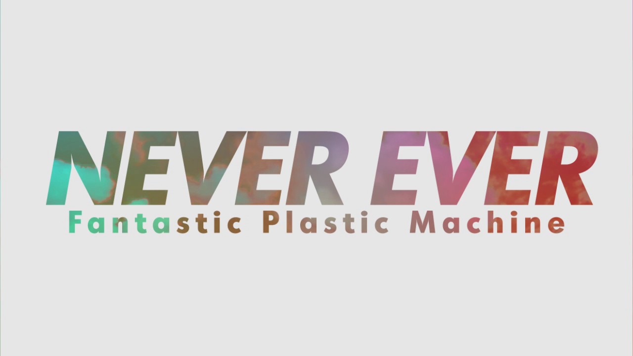 Fantastic Plastic Machine - Never Ever (Instrumental)