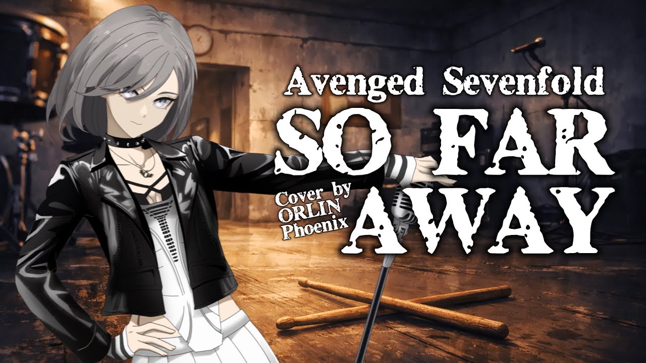 So Far Away Avenged Sevenfold【 Cover 】by ORLIN Phoenix 