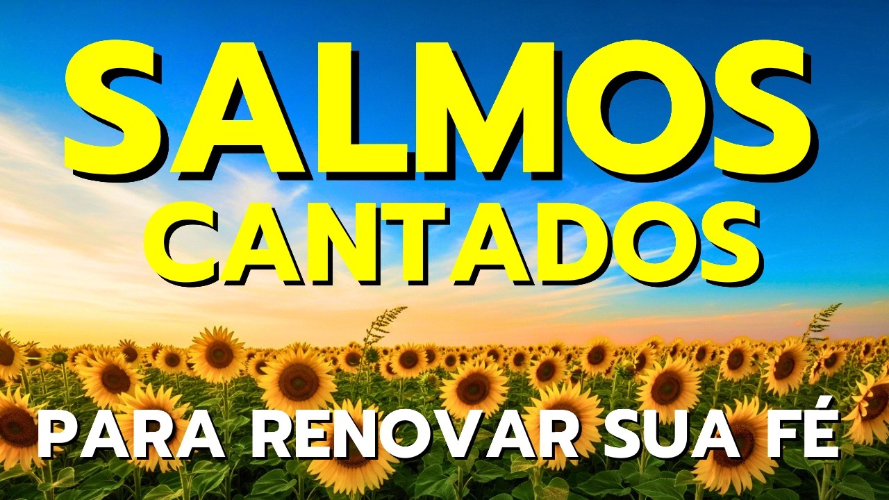 🎵1 Hora de SALMOS CANTADOS  Para  SENTIR A PRESENÇA DE DEUS E ADORAR DE VERDADE