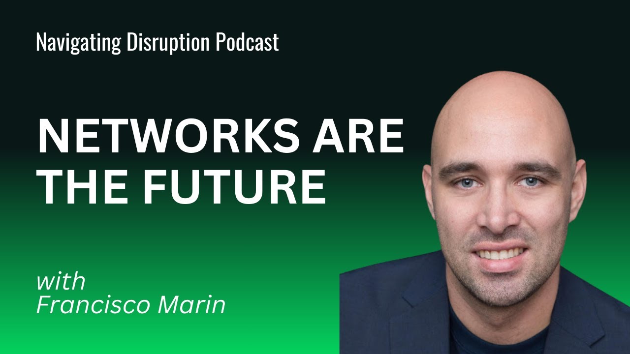 The Network Effect: Connection in a Changing Workplace with Francisco Marin