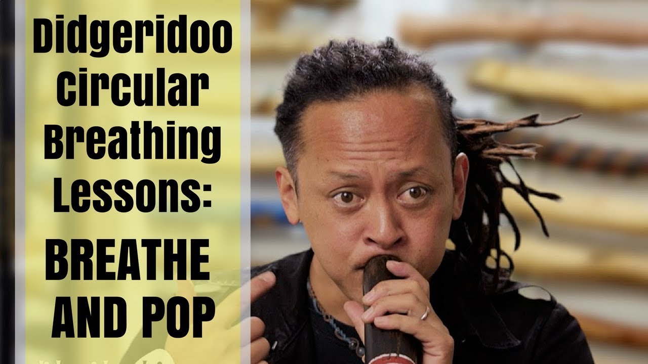 Didgeridoo Circular Breathing: Breathe and Pop (Lesson 2 of 8)