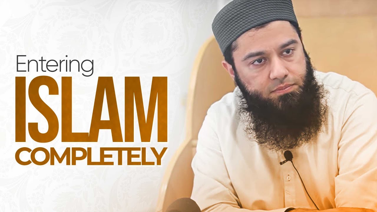 Entering Islam Completely | Short Reminder | Naseeha Institute | Moeen Mahmood