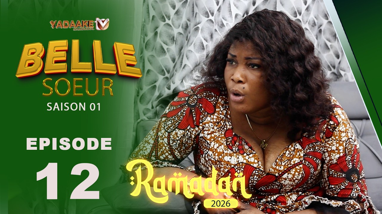 BELLE SOEUR EPISODE 12 RAMADAN 2026