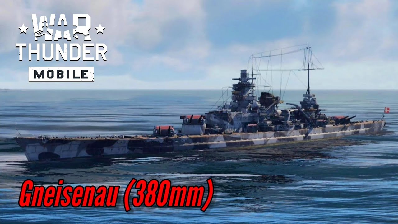 NEW! Gneisenau (380mm): An upgrade over Scharnhorst, but she's a fire hazard - War Thunder Mobile