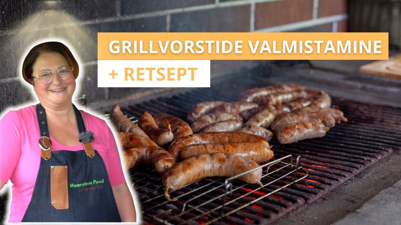 Kuidas teha GRILLVORSTE nagu üks tõeline peakokk?