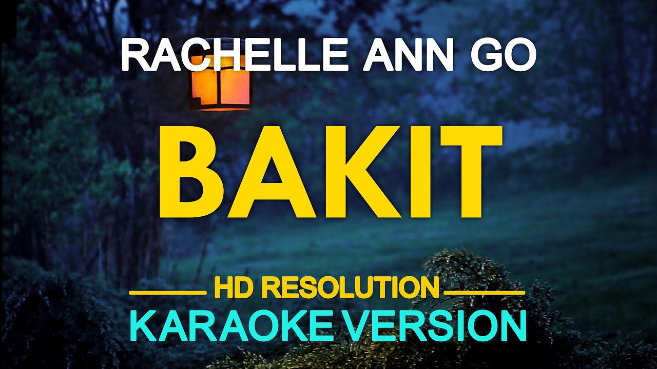 [KARAOKE] BAKIT - Rachelle Ann Go 🎤🎵