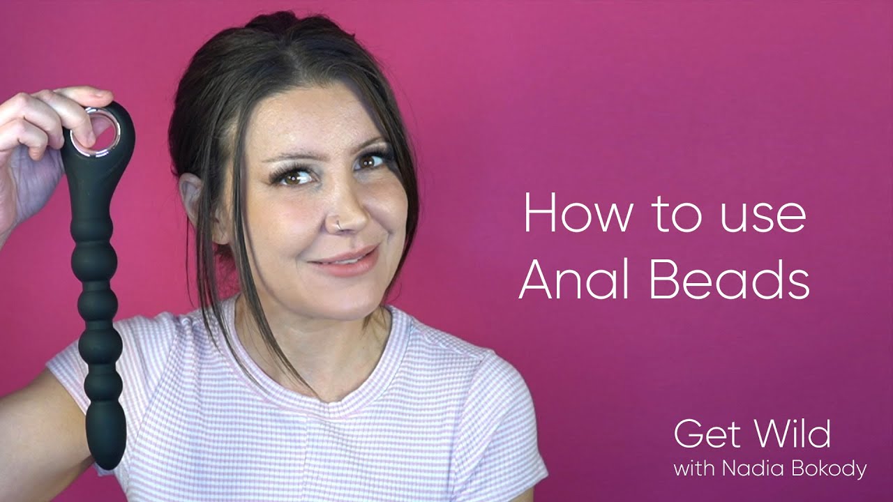 How To Use Anal Beads | Get Wild with Nadia Bokody