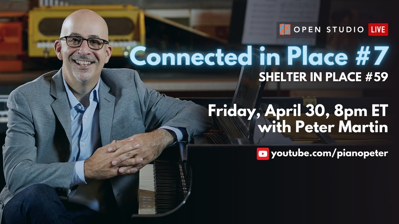 Connected in Place #7 - Solo Piano Live with Peter Martin
