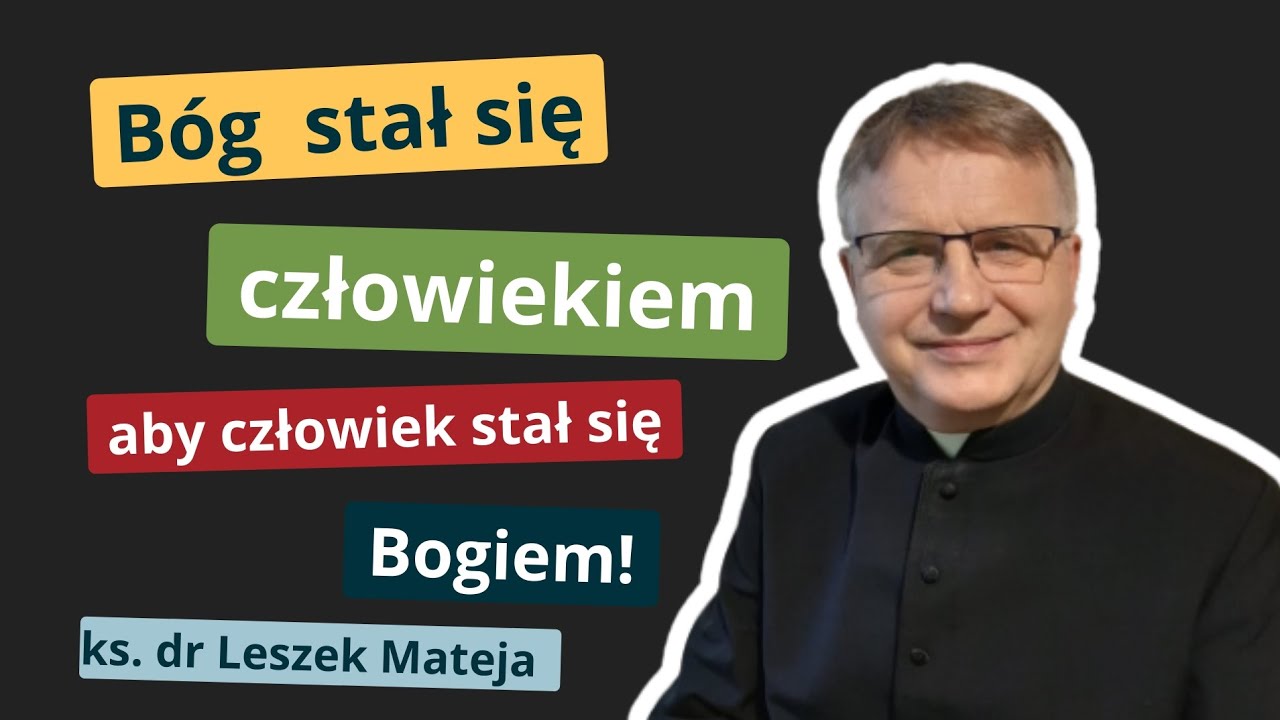 Ufność jest fundamentem przyjęcia Bożych darów. O tajemnicy Bożego Narodzenia ks. dr Leszek Mateja.