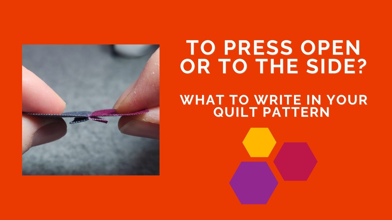 Pressing instructions in quilt patterns: what to write and why it matters