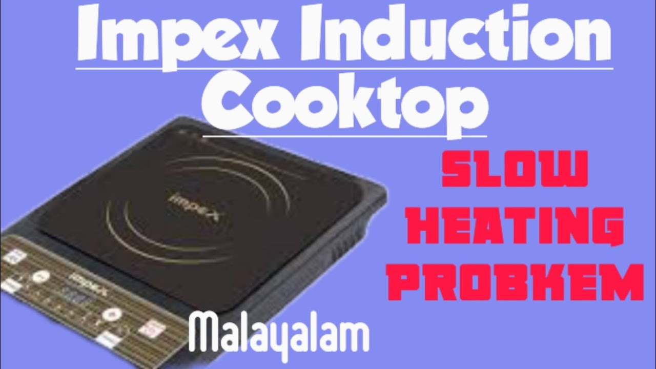 IMPEX Induction cooktop Slow Heating Problem. Malayalam @E-TechElectronics