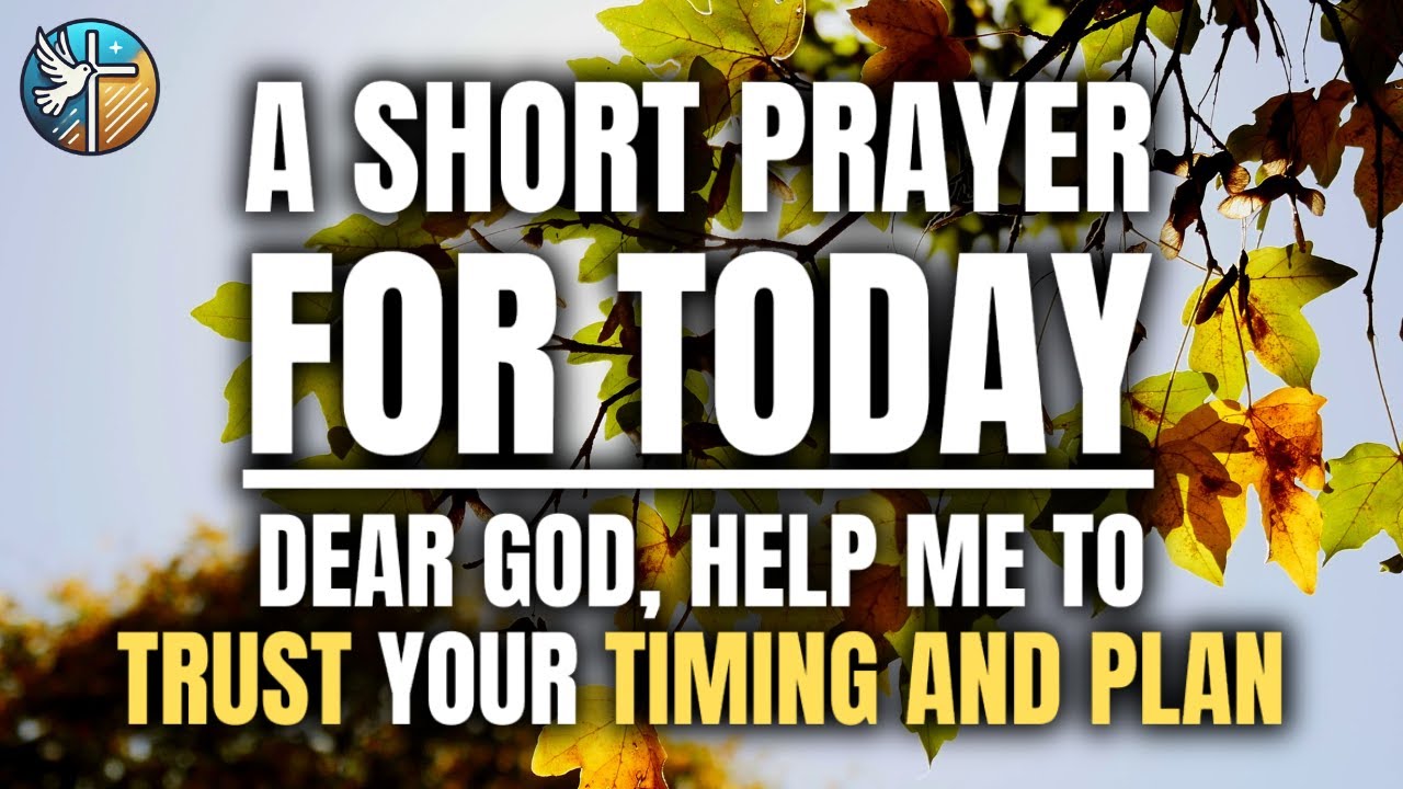 Dear God, I surrender to you. Give me patience to trust your timing and plan | A Short Prayer