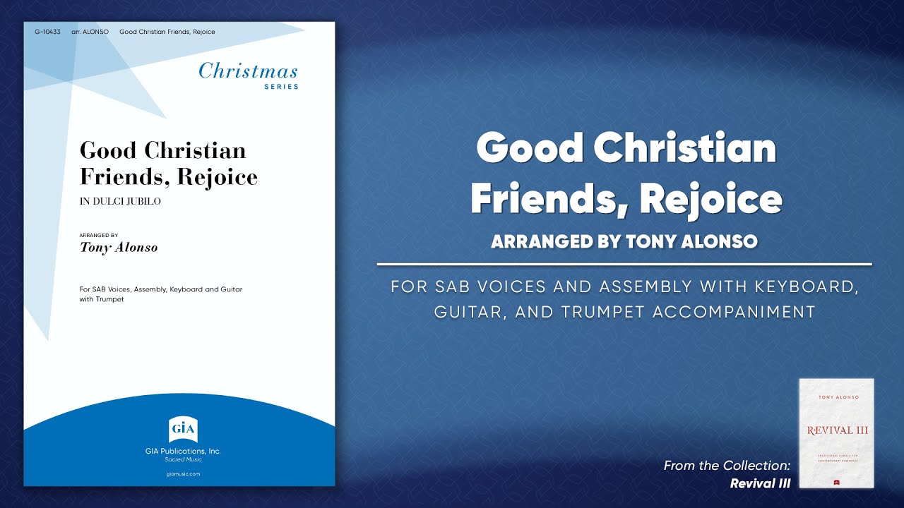 Good Christian Friends, Rejoice | arr. Tony Alonso