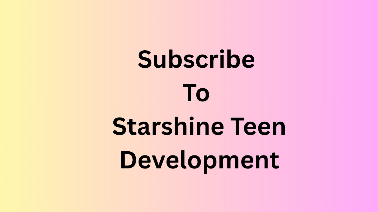 Subscribe To Starshine Teen Development