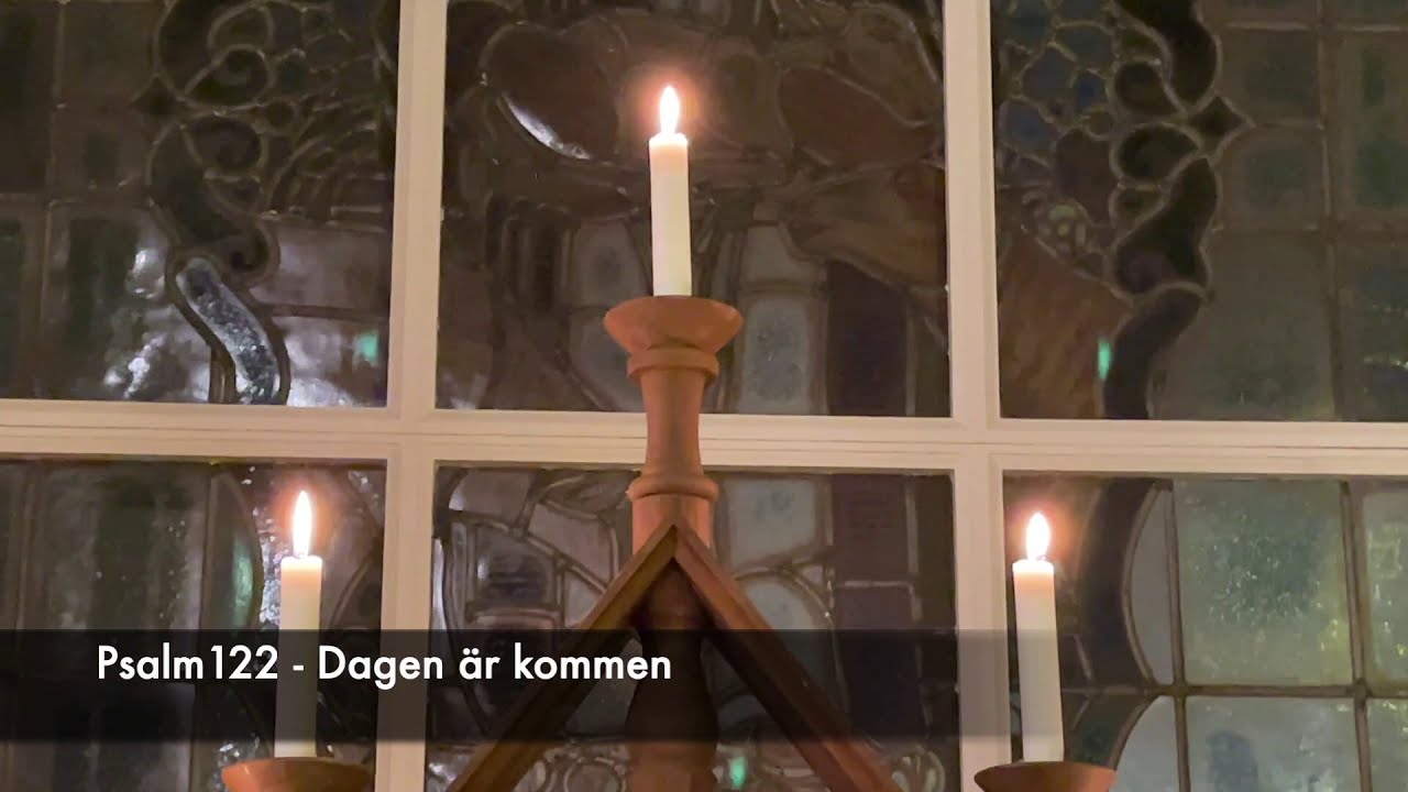 Psalm 122 -  Dagen är kommen
