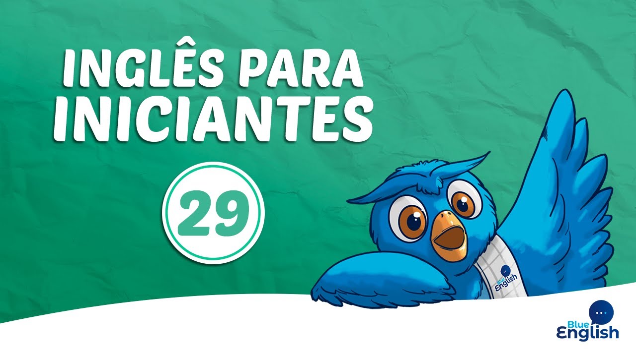 Ingl&ecirc;s Para Iniciantes | Aula 29