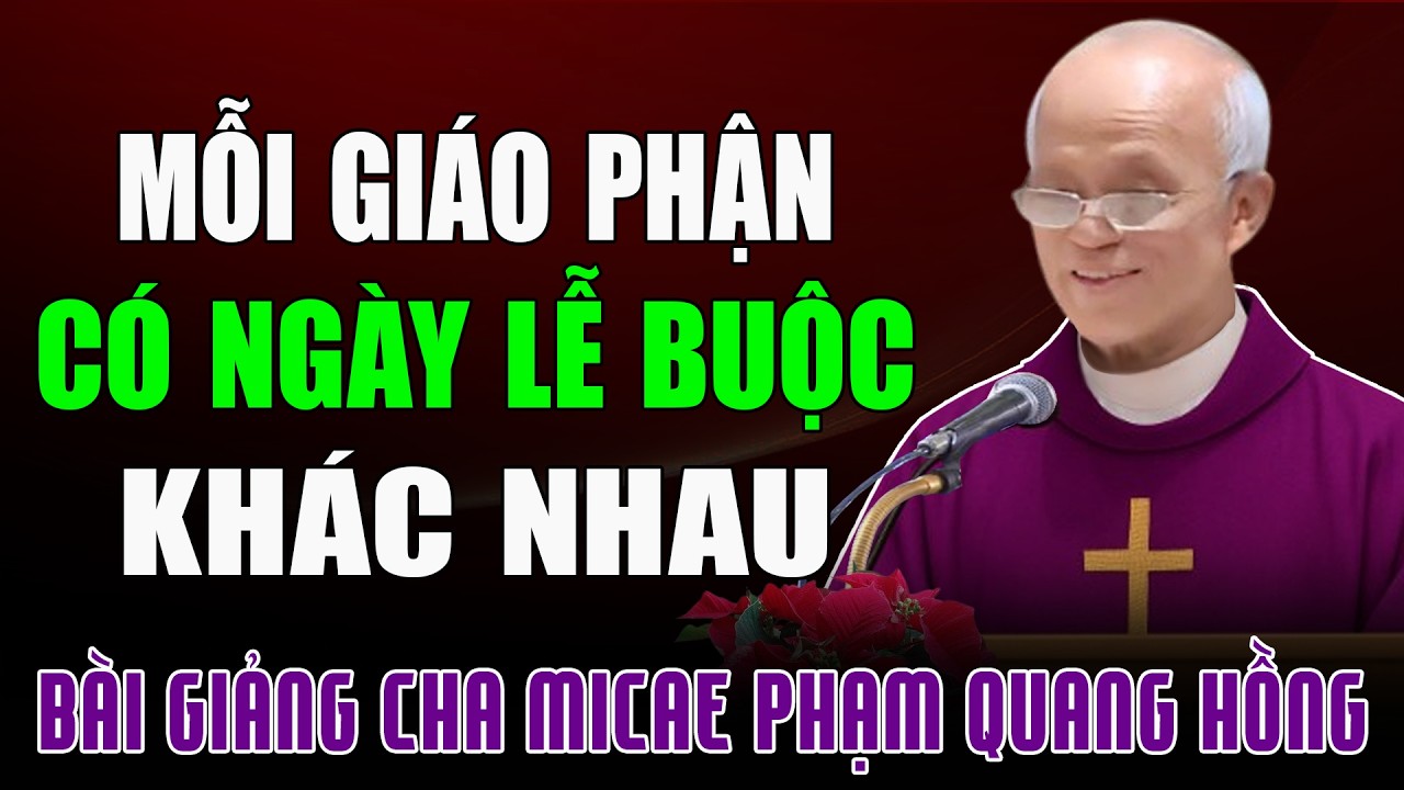 Mỗi Giáo Phận Quy Định Các Ngày Lễ Buộc Khác Nhau - Câu Chuyện Vui Của Cha Phạm Quang Hồng