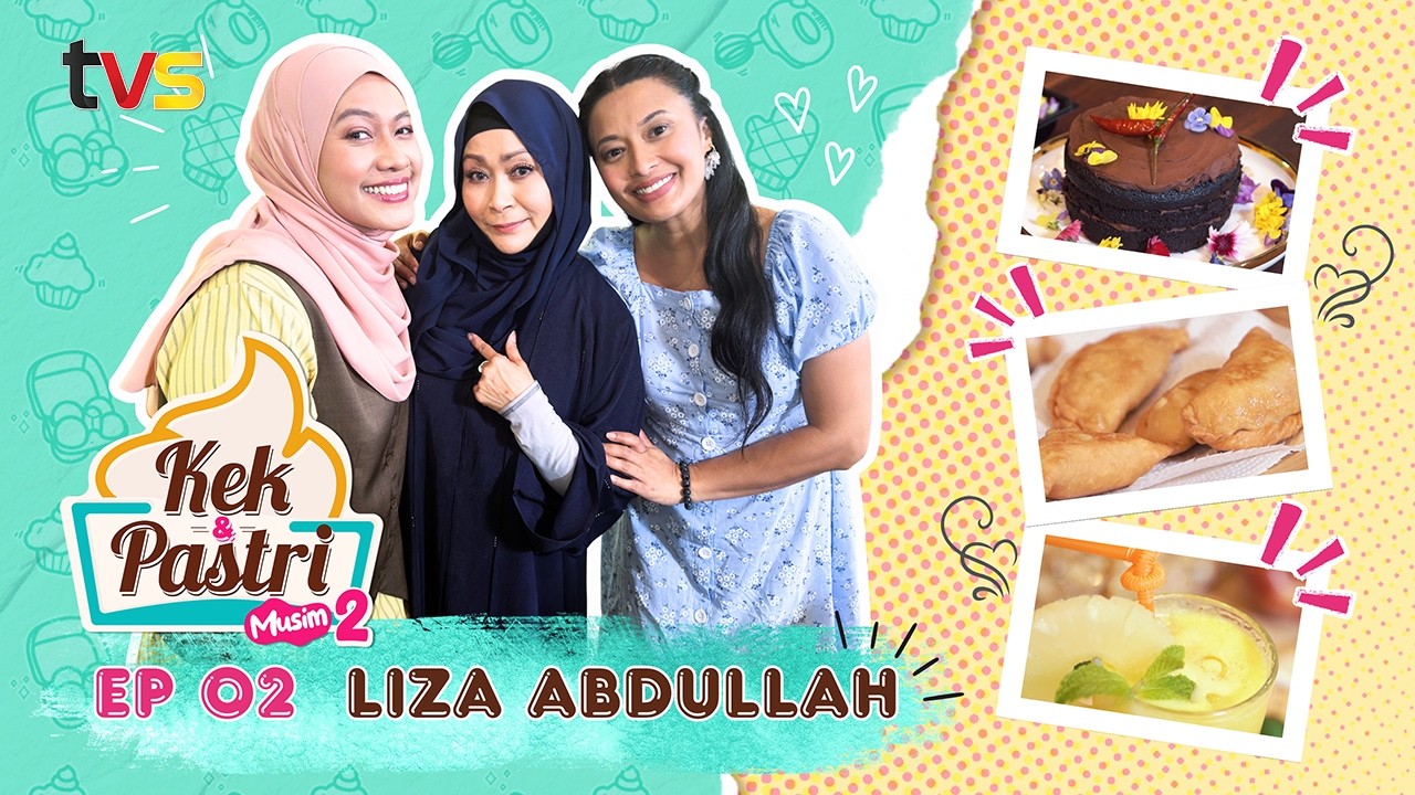 Kek & Pastri Musim ke-2 Ep 2 | Liza Abdullah | TVS Entertainment