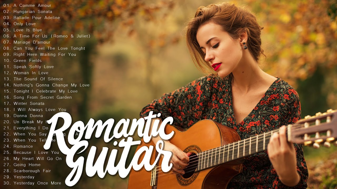 TOP 30 Greatest Classical Guitar Love Songs - Romantic Instrumental Music 🎸 Classic Music Forever