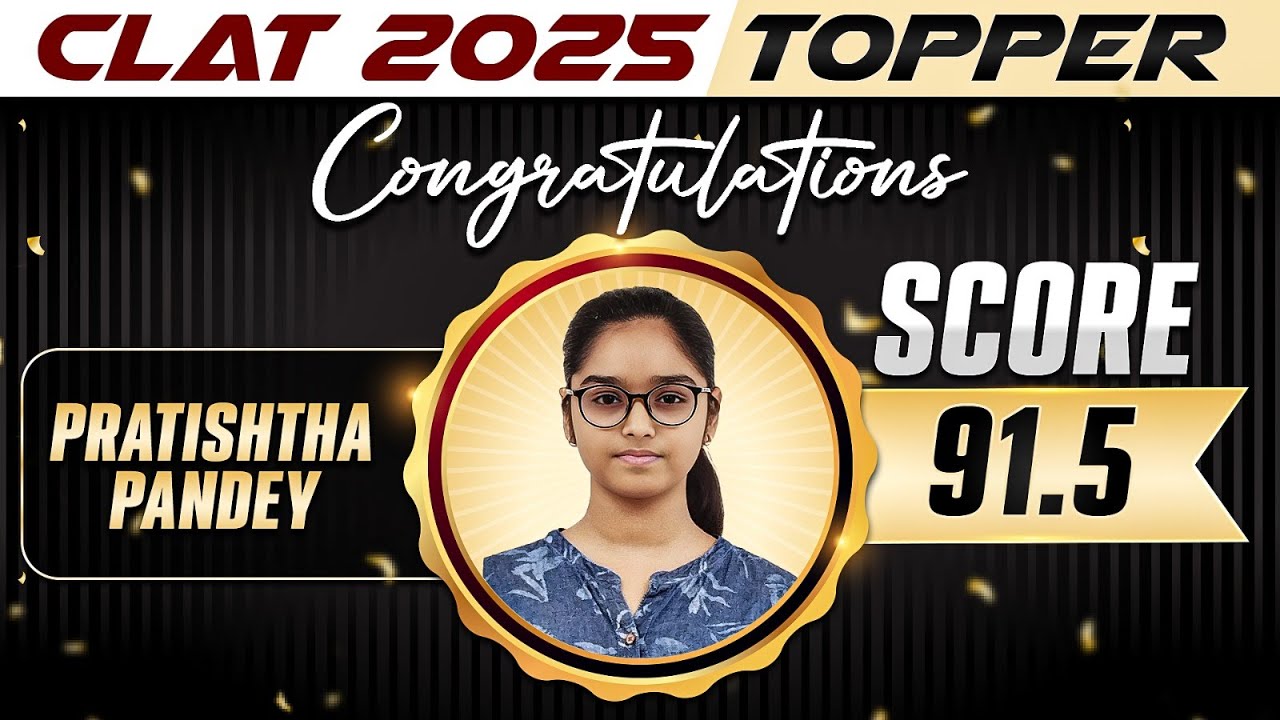 CLAT 2025 Topper (Pratishtha Pandey  🔥Score - 91.5)🔥