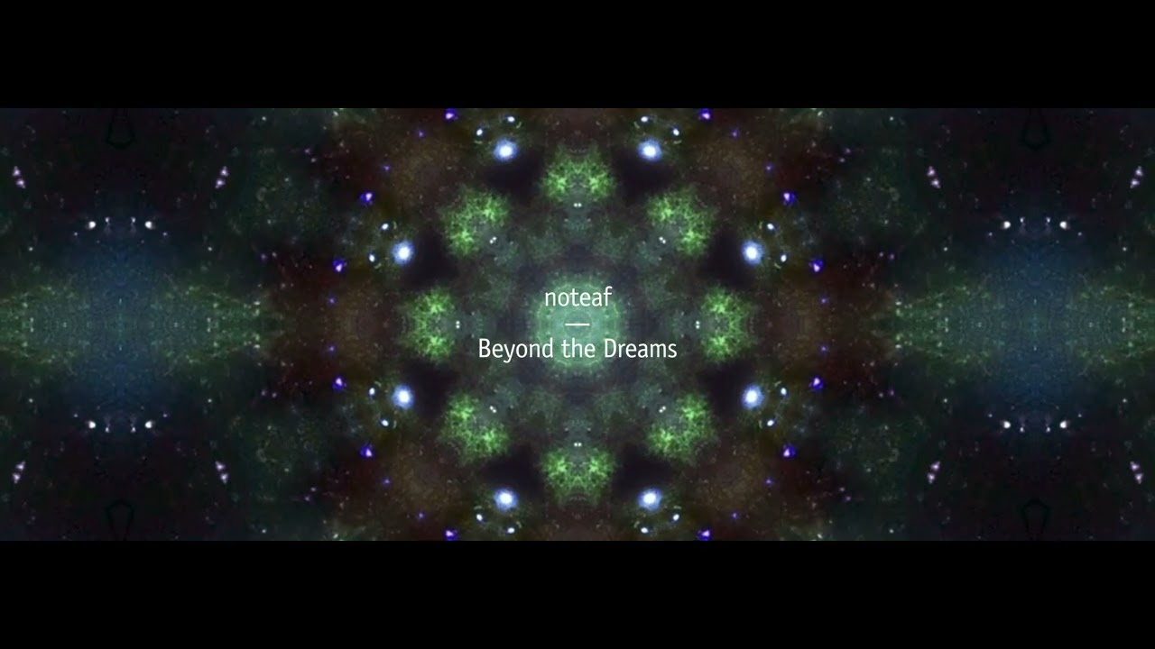 noteaf - Beyond the Dreams