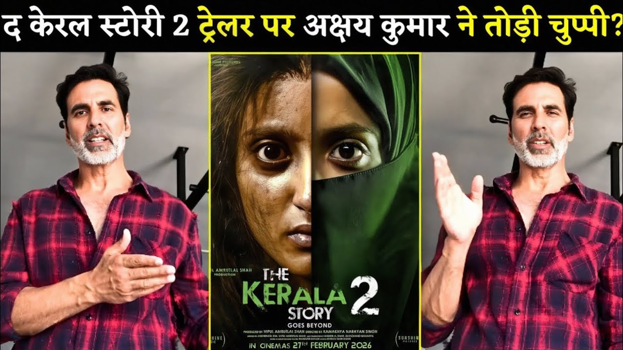 Akshay Kumar ka SHOCKING Reaction 😱 | The Kerala Story 2 Goes Beyond Trailer ne macha di halchal! | 