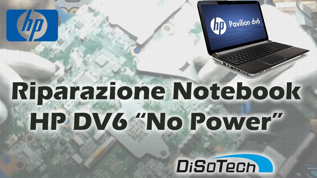 Riparazione Notebook HP DV6 Non si accende  - Centro Assistenza Disotech