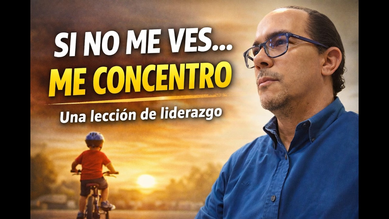 “Si no me ves, me voy a concentrar” | La lección de liderazgo que me dio mi hijo