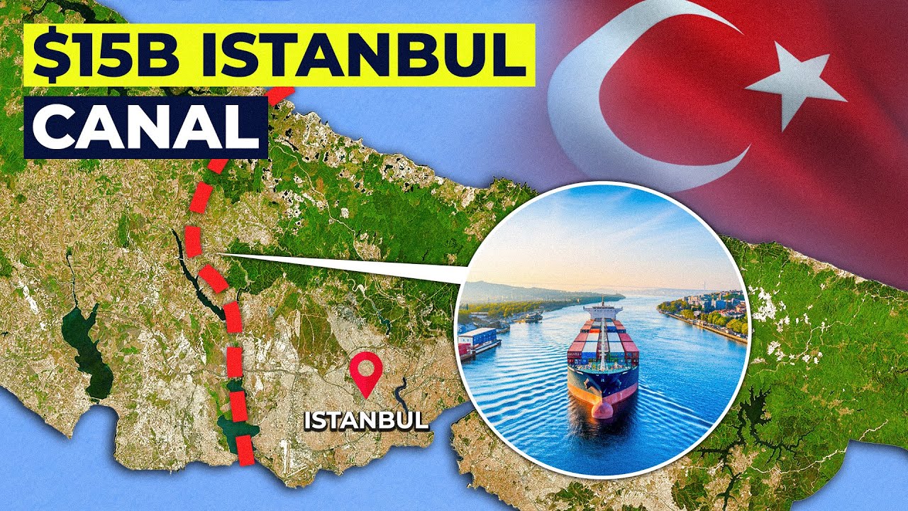 Will Turkey’s $15B Istanbul Canal Change Global Trade Forever?