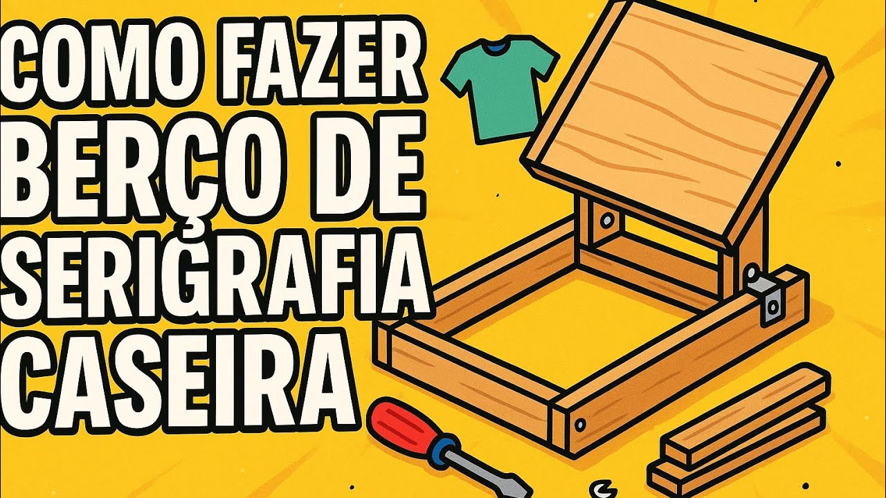 COMO MONTAR BERÇO DE SERIGRAFIA - ESTAMPARIA CASEIRA