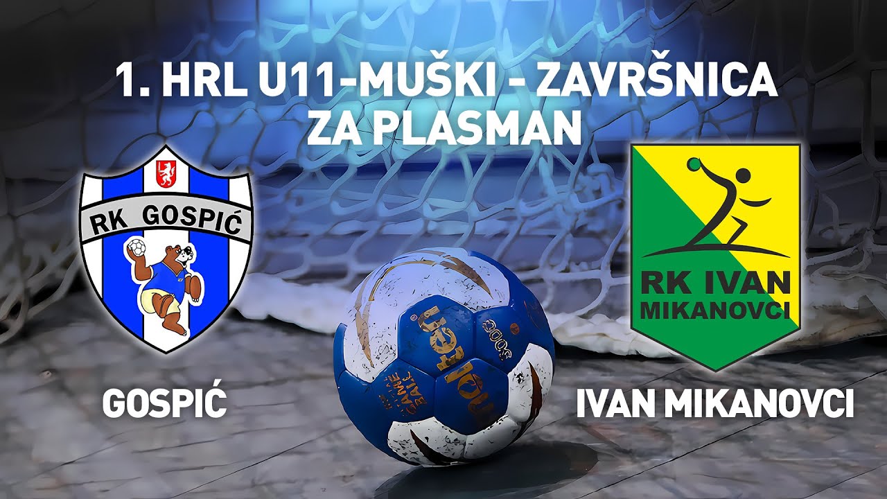 RK Gospić vs RK Ivan Mikanovci | 1. HRL U11 Muški (Za Plasman)
