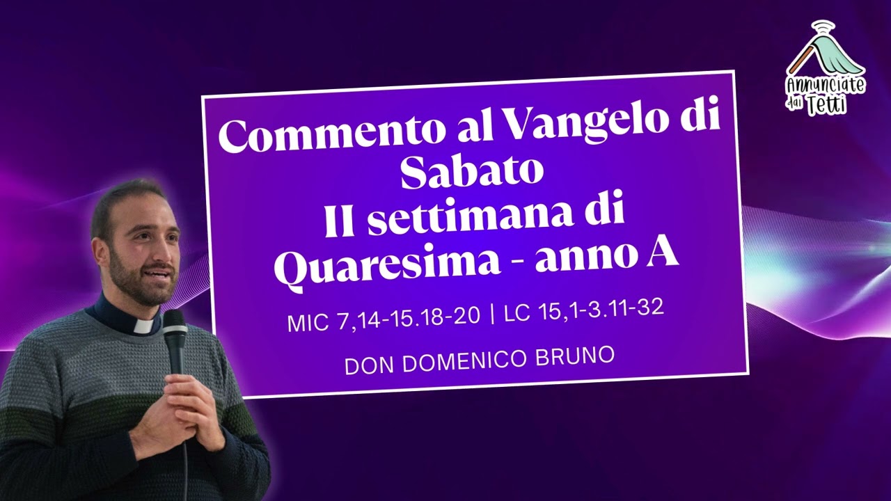 Commento al Vangelo di Sabato 7 Marzo 2026 - II settimana di Quaresima anno A