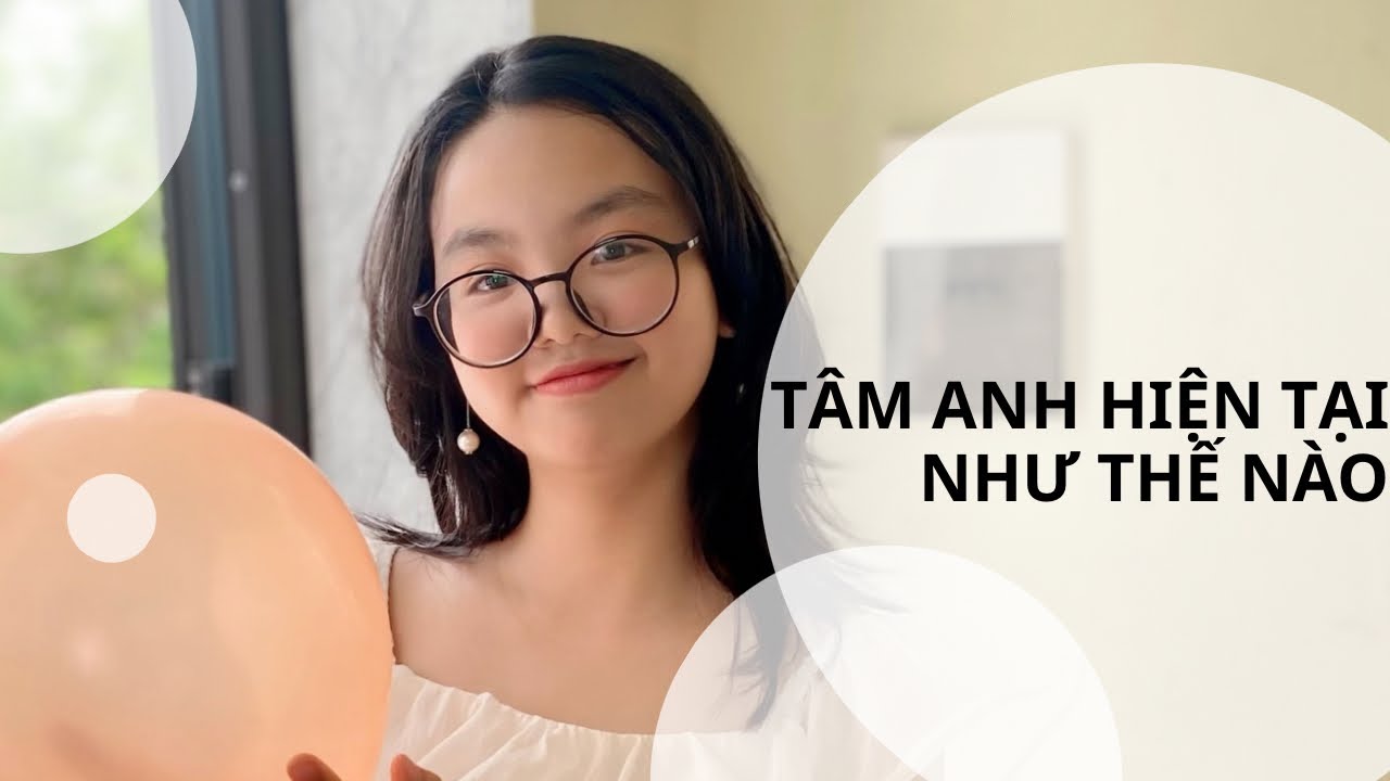 Để Hà kể bạn nghe #2 | Tâm Anh hiện tại như thế nào?