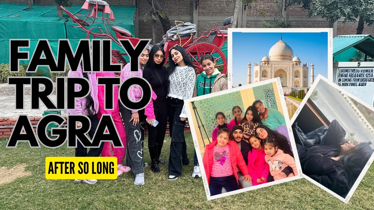 Family trip after so long | Road trip to Agra | Anahita Singh