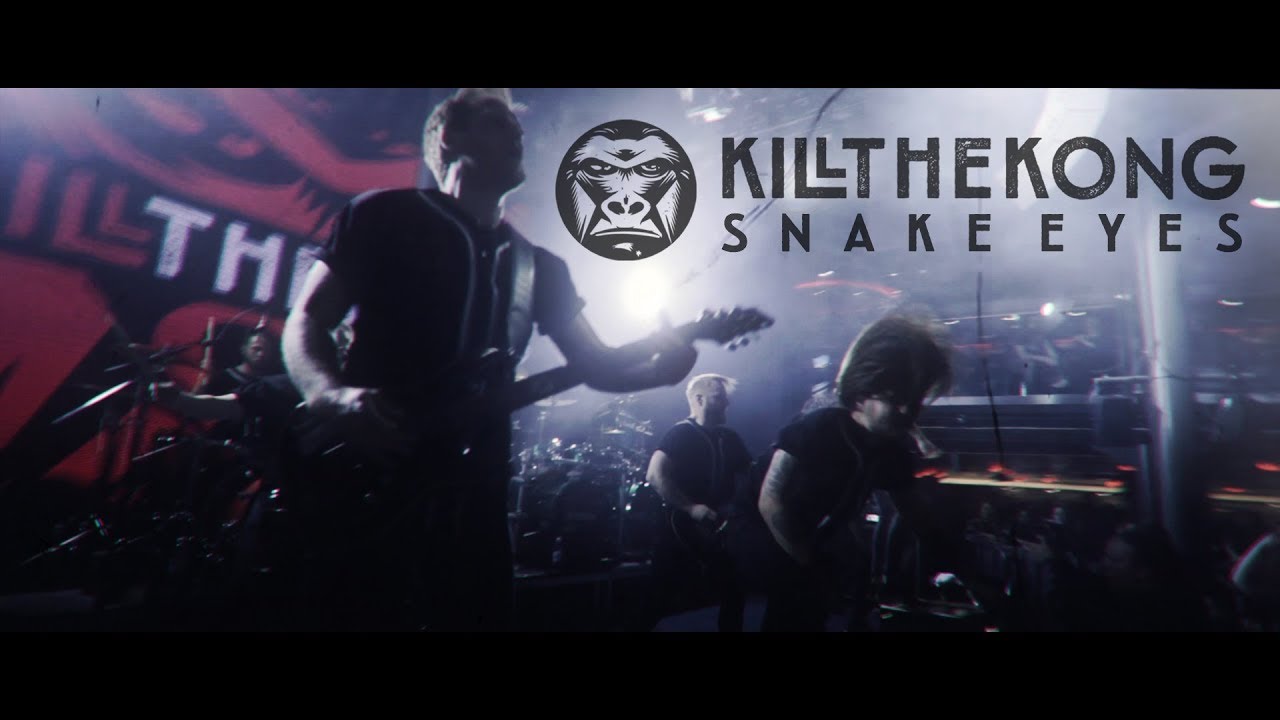 Kill The Kong -  Snake Eyes (Official Video)