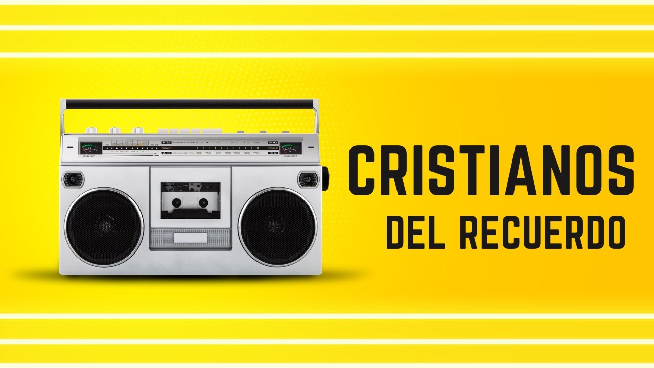 🎵 M&Uacute;SICA CRISTIANA DEL RECUERDO VOL. 2 | Canciones que marcaron el una generaci&oacute;n🙏✨