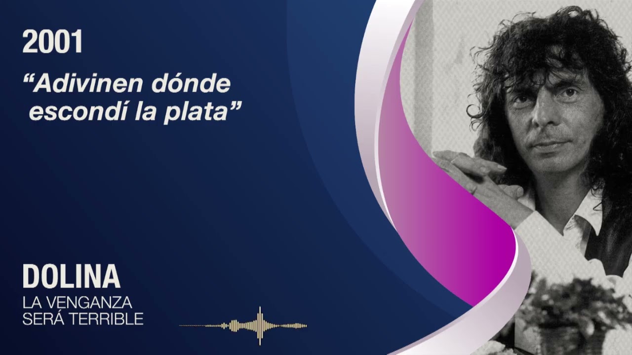 Dolina - La venganza será terrible - Adivinen dónde escondí la plata
