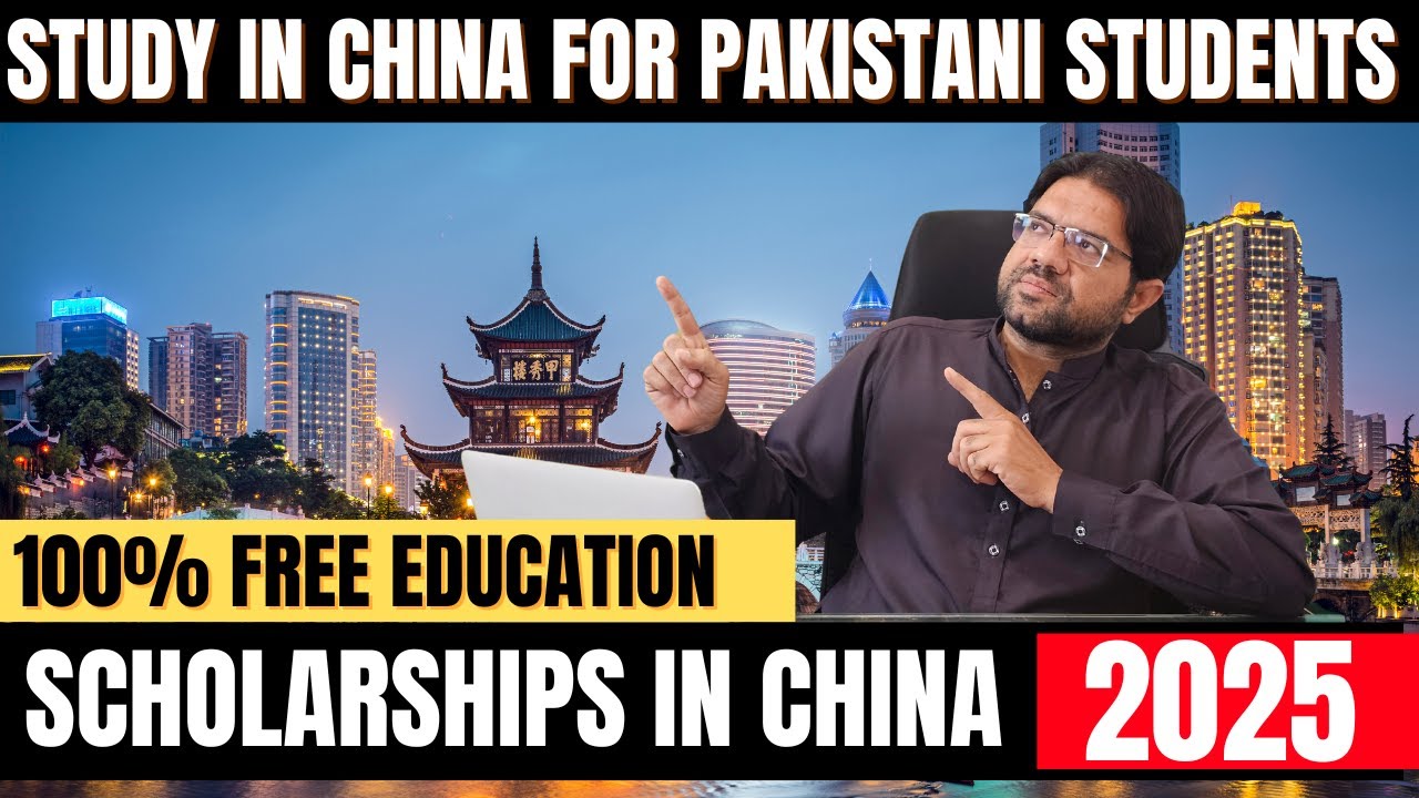 China Scholarships for Pakistani Students | Study in China 2025 | Masters and Bachelors in China