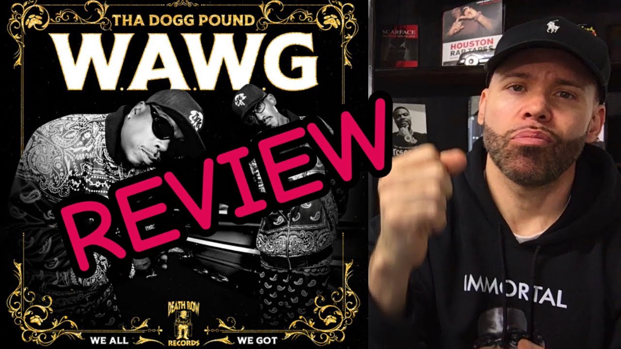 Tha Dogg Pound - W.A.W.G. (We All We Got) REVIEW