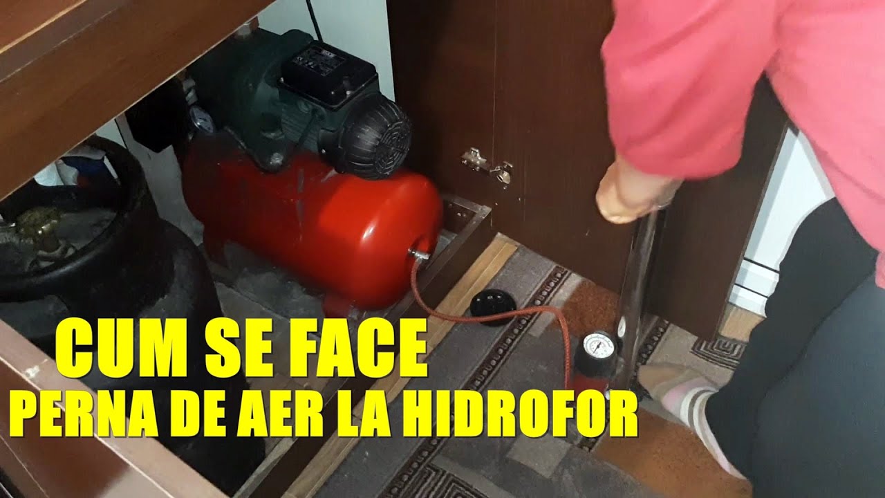 Cum Se Face Perna de Aer la Hidrofor
