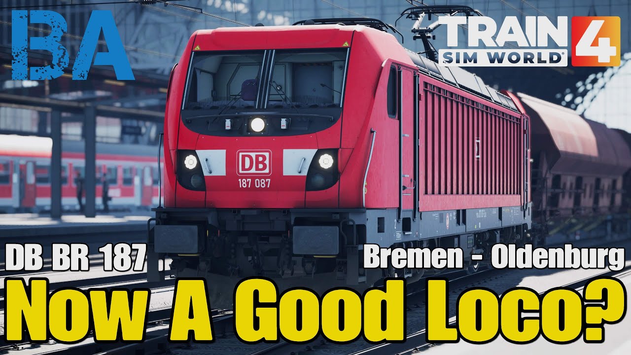 Now A Good Loco? - DB BR 187 - Bahnstrecke Bremen Oldenburg - Train Sim World 4