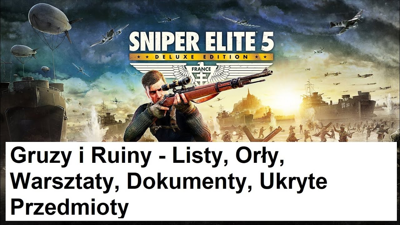 Sniper Elite 5 - Gruzy i Ruiny - Listy, Orły, Warsztaty, Dokumenty, Ukryte Przedmioty