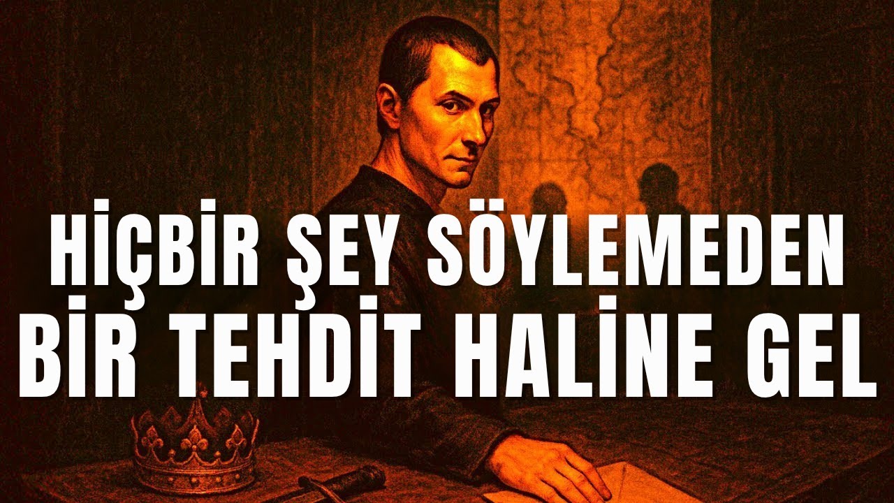 Hiçbir Şey Söylemeden Korku ve Saygı Nasıl Kazanılır | Machiavelli’nin Sessiz Etki Stratejisi
